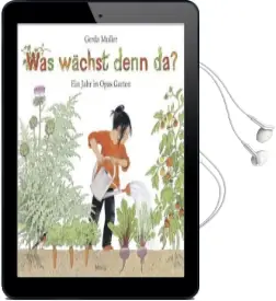 Was Wächst Denn da?: Ein Jahr in Opas Garten Audiobook download free by Gerda Muller