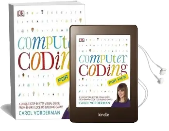 Computer Coding for Kids: A Unique Step-By-Step Visual Guide, From Binary Code to Building Games Audiobook download free by Carol Vorderman