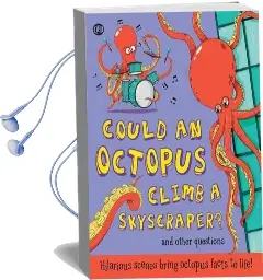 Could an Octopus Climb a sky Scraper? Audiobook download free by Camilla De Le Bedoyere