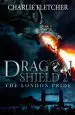 Audiobook Dragon Shield: The London Pride: Book 2 author Charlie Fletcher