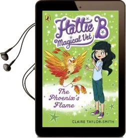 Hattie b, Magical Vet: The Phoenix'S Flame (Book 6) Audiobook download free by Claire Taylor Smith