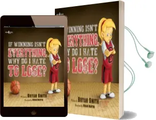 If Wining Isn'T Everything, why do i Hate to Lose? Audiobook download free by Bryan Smith