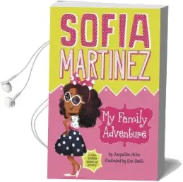 Sofia Martinez: My Family Adventure Audiobook download free by Jacqueline Jules