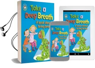 Our Emotions and Behaviour: Take a Deep Breath: A Book About Being Brave Audiobook download free by Sue Graves