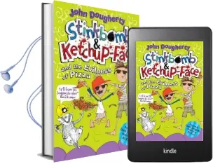 Stinkbomb and Ketchup-Face and the Evilness of Pizza Audiobook download free by John Dougherty