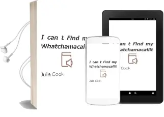 I Can'T Find my Whatchamacallit! Audiobook download free by Julia Cook