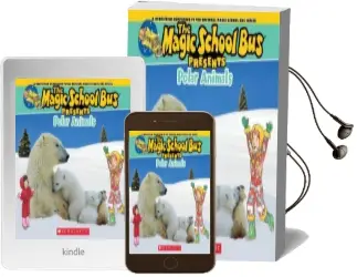 Magic School bus Presents: Polar Animals: A Nonfiction Companion to the Original Magic School bus Series Audiobook download free by Cynthia O'Brien