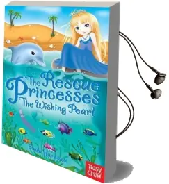 The Rescue Princesses: The Wishing Pearl Audiobook download free by Paula Harrison