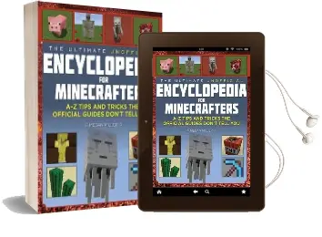 The Ultimate Unofficial Encyclopedia for Minecrafters: An a - z Book of Tips and Tricks the Official Guides Don'T Teach you Audiobook download free by Megan Miller