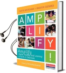 Amplify: Digital Teaching and Learning in the k-6 Classroom Audiobook download free by Katie Muhtaris