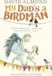 Audiobook My Dad'S a Birdman author David Almond