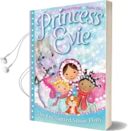 Princess Evie: The Enchanted Snow Pony Audiobook download free by Sarah Kilbride