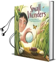Small Wonders: Jean-Henri Fabre and his World of Insects Audiobook download free by Matthew Clark Smith