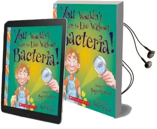 You Wouldn'T Want to Live Without Bacteria! Audiobook download free by Roger Canavan