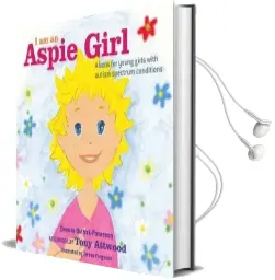 I am an Aspie Girl: A Book for Young Girls With Autism Spectrum Conditions Audiobook download free by Danuta Bulhak Paterson