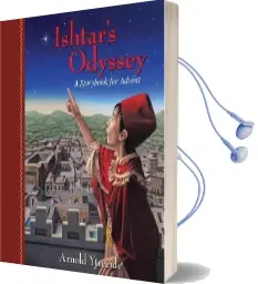 Ishtar'S Odyssey: A Family Story for Advent Audiobook download free by Dr Arnold Ytreeide