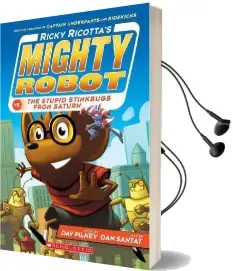 Ricky Ricotta'S Mighty Robot vs. the Stupid Stinkbugs From Saturn (Ricky Ricotta'S Mighty Robot #6) Audiobook download free by Dav Pilkey