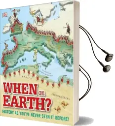 When on Earth?: History as You'Ve Never Seen it Before! Audiobook download free by Dk