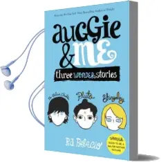 Auggie & me: Three Wonder Stories Audiobook download free by R J Palacio