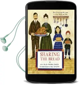 Sharing the Bread: An Old-Fashioned Thanksgiving Story Audiobook download free by Pat Zietlow Miller