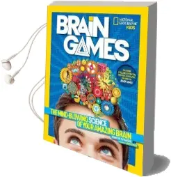 Brain Games: The Mind-Blowing Science of Your Amazing Brain Audiobook download free by Jennifer Swanson