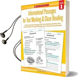 Informational Passages for Text Marking & Close Reading: Grade 1: 20 Reproducible Passages With Text-Marking Activities That Guide Students to Read Strategically for Deep Comprehension Audiobook download free by Martin Lee