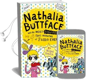 Nathalia Buttface and the Most Embarrassing Five Minutes of Fame Ever Audiobook download free by Nigel Smith