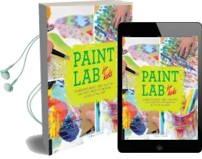 Paint lab for Kids: 52 Creative Adventures in Painting and Mixed Media for Budding Artists of all Ages Audiobook download free by Stephanie Corfee