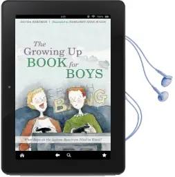 The Growing up Book for Boys: What Boys on the Autism Spectrum Need to Know! Audiobook download free by Davida Hartman
