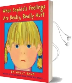 When Sophie'S Feelings are Really, Really Hurt Audiobook download free by Molly Bang