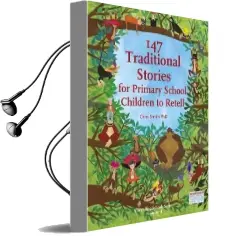 147 Traditional Stories for Primary School Children to Retell. Audiobook download free by Chris Smith