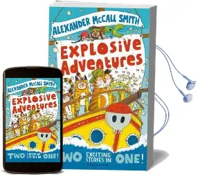 Alexander Mccall Smith'S Explosive Adventures: Two Exciting Stories in one! Audiobook download free by Alexander Mccall Smith