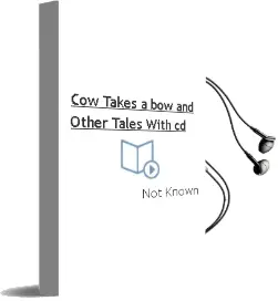 Cow Takes a bow and Other Tales With cd Audiobook download free by Not Known