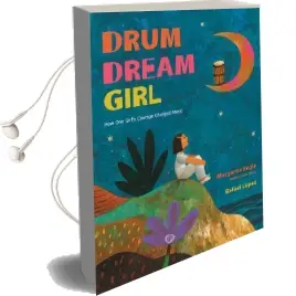 Drum Dream Girl: How one Girl'S Courage Changed Music Audiobook download free by Margarita Engle