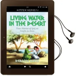 Living Water in the Desert: True Stories of god at Work in Iran Audiobook download free by Rebecca Davis