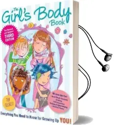The Girl'S Body Book: Third Edition: Everything you Need to Know for Growing up you Audiobook download free by Kelli Dunham
