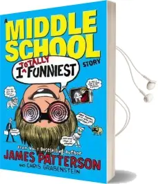 I Totally Funniest: A Middle School Story: (I Funny 3) Audiobook download free by James Patterson