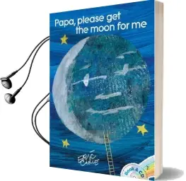 Papa, Please get the Moon for me: Book & cd Audiobook download free by Eric Carle