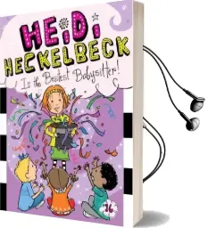 Heidi Heckelbeck is the Bestest Babysitter! Audiobook download free by Wanda Coven