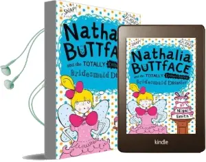 Nathalia Buttface and the Totally Embarrassing Bridesmaid Disaster Audiobook download free by Nigel Smith