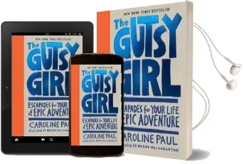 The Gutsy Girl: Escapades for Your Life of Epic Adventure Audiobook download free by Caroline Paul