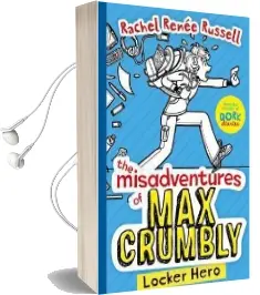 The Misadventures of max Crumbly 1: Locker Hero Audiobook download free by Rachel Renee Russell