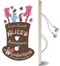 Alice'S Adventures in Wonderland and Alice'S Adventures Under Ground Audiobook download free by Lewis Carroll