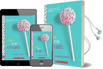 Cake pop Crush: A Wish Novel Audiobook download free by Suzanne Nelson