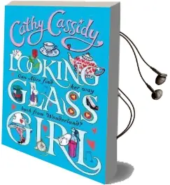 Looking Glass Girl Audiobook download free by Cathy Cassidy