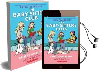 Baby-Sitters Club Graphix #1: Kristy'S Great Idea Audiobook download free by M. Ann Martin
