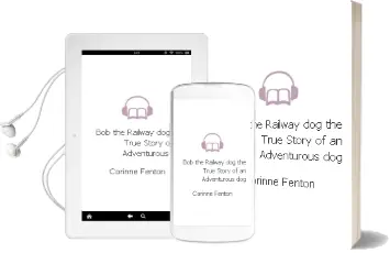 Bob the Railway dog: The True Story of an Adventurous dog Audiobook download free by Corinne Fenton