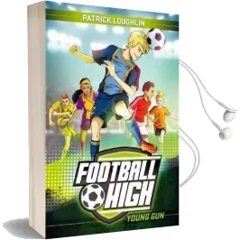 Football High 1: Young gun Audiobook download free by Patrick Loughlin