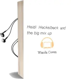 Heidi Heckelbeck and the big Mix-Up Audiobook download free by Wanda Coven