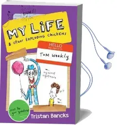 My Life and Other Exploding Chickens Audiobook download free by Tristan Bancks